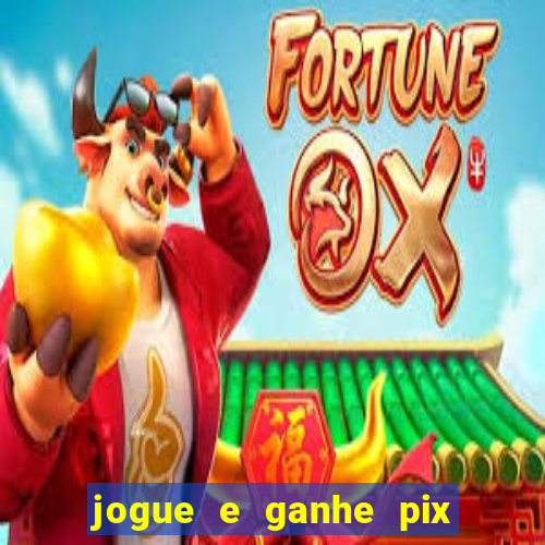 jogue e ganhe pix na hora